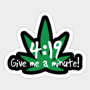 4:19 Give Me A Minute Sticker